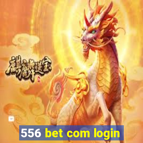 556 bet com login